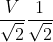 \frac{V}{\sqrt{2}}\frac{1}{\sqrt{2}}